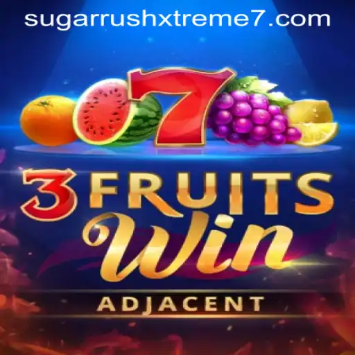 Exploring the Exciting World of 3FruitsWin and SUGAR RUSH XTREME