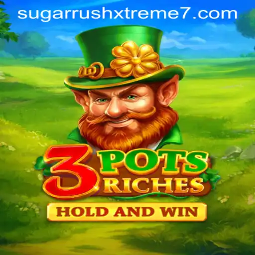 Exploring the Excitement of 3potsRiches and SUGAR RUSH XTREME