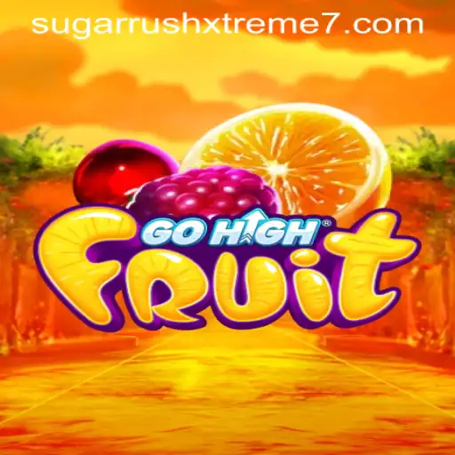 GoHighFruit: Dive into the Excitement of SUGAR RUSH XTREME