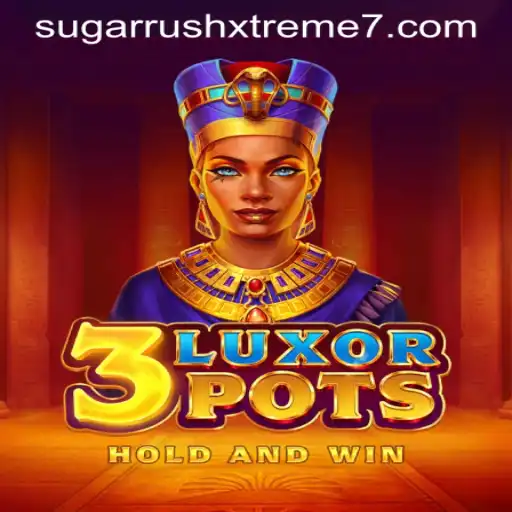 Exploring 3LuxorPots: An Adventure Inspired by SUGAR RUSH XTREME