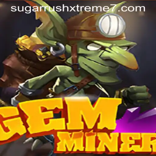 Unveiling GemMiner: The Allure of SUGAR RUSH XTREME