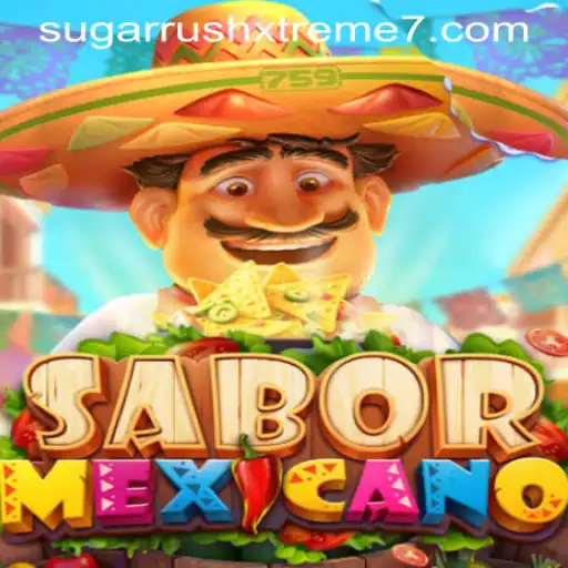 Discover the Vibrant Flavors of SaborMexicano with a Thrilling Sugar Rush Xtreme Adventure
